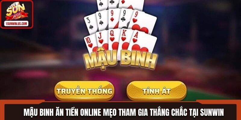 Mẹo chơi đánh tan bài mậu binh ăn tiền online
