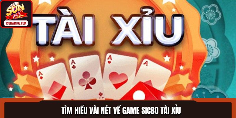 Tìm hiểu vài nét về game Sicbo tài xỉu