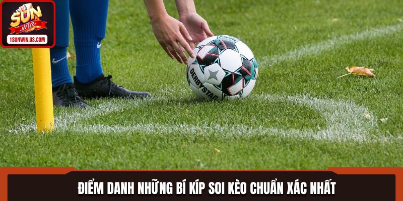 Điểm danh những bí kíp soi kèo chuẩn xác nhất