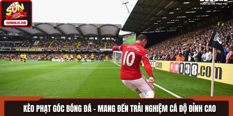 Kèo Phạt Góc Bóng Đá - Mang Đến Trải Nghiệm Cá Độ Đỉnh Cao