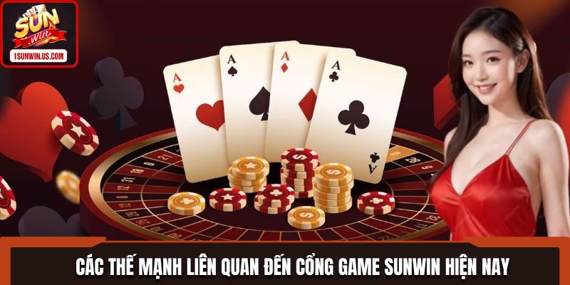 Các thế mạnh liên quan đến cổng game SUNWIN hiện nay