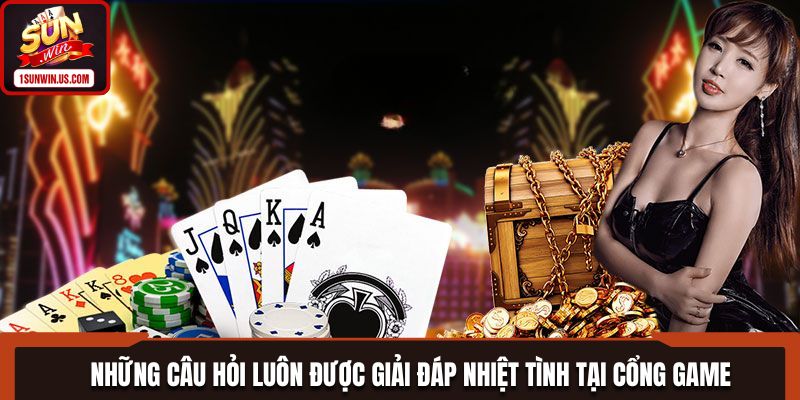 Những câu hỏi luôn được giải đáp nhiệt tình tại cổng game